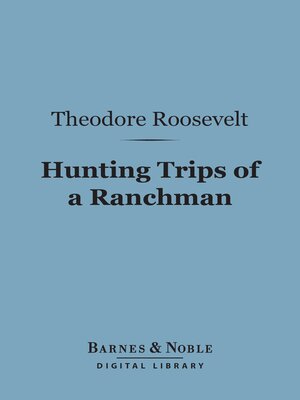 cover image of Hunting Trips of a Ranchman (Barnes & Noble Digital Library)